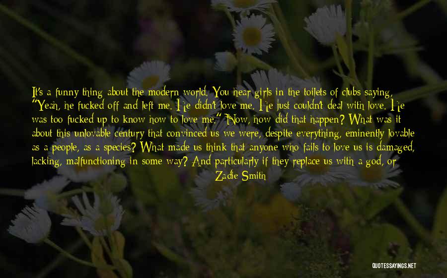 Funny The More You Know Quotes By Zadie Smith