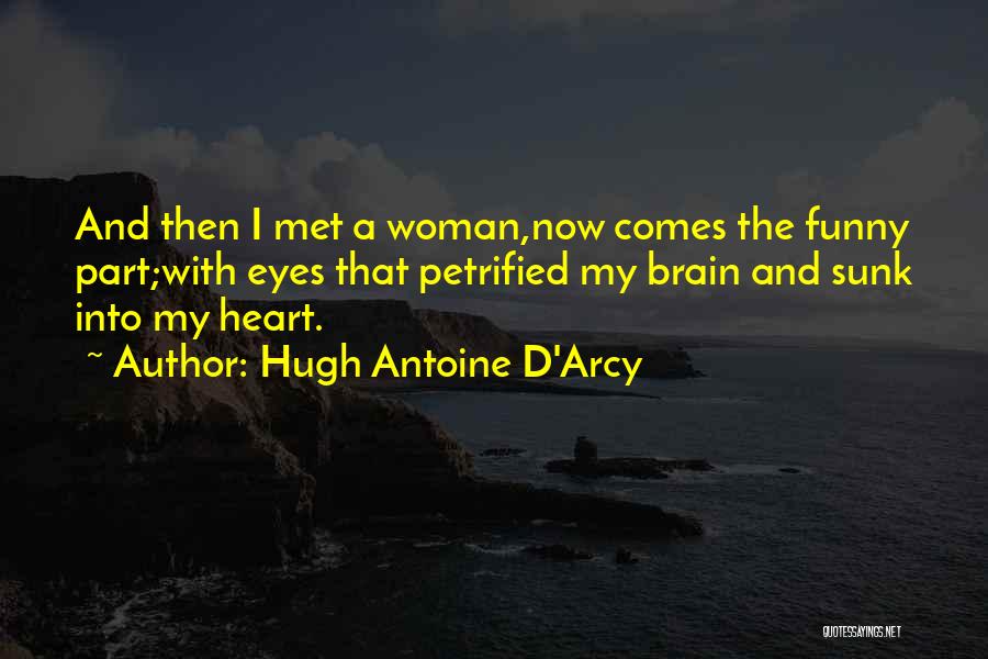 Funny Then And Now Quotes By Hugh Antoine D'Arcy