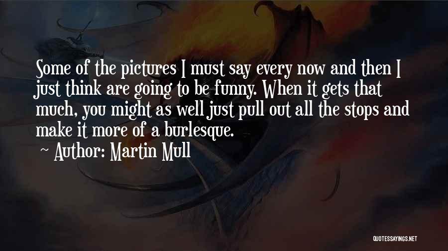 Funny Then And Now Quotes By Martin Mull