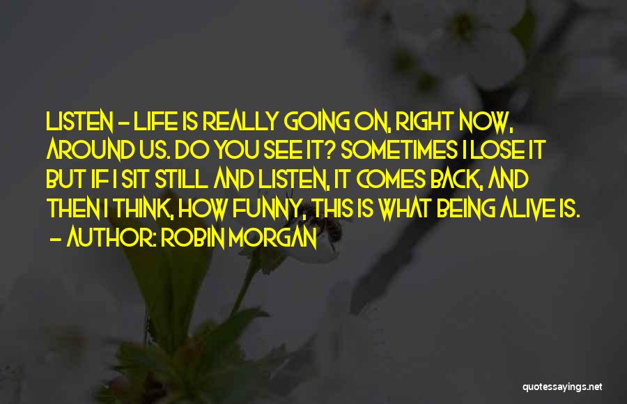 Funny Then And Now Quotes By Robin Morgan
