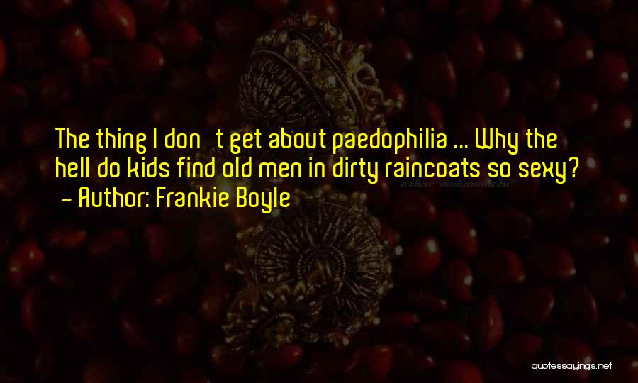 Funny Thing About Quotes By Frankie Boyle
