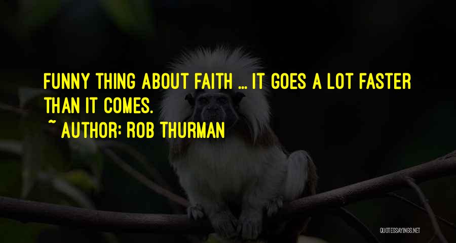 Funny Thing About Quotes By Rob Thurman