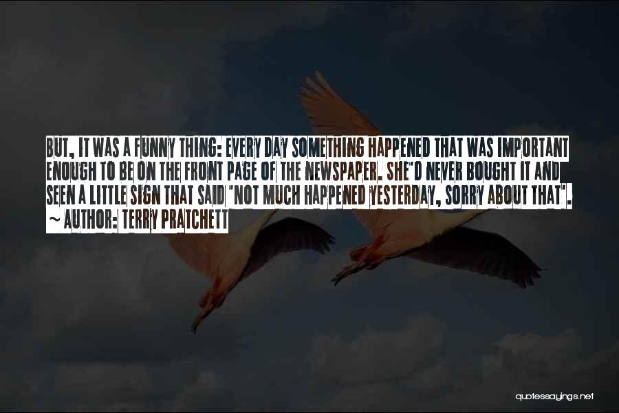 Funny Thing Happened Quotes By Terry Pratchett