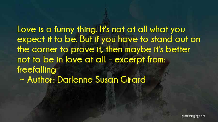 Funny Thing Love Quotes By Darlenne Susan Girard