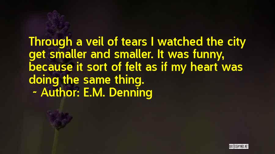 Funny Thing Love Quotes By E.M. Denning
