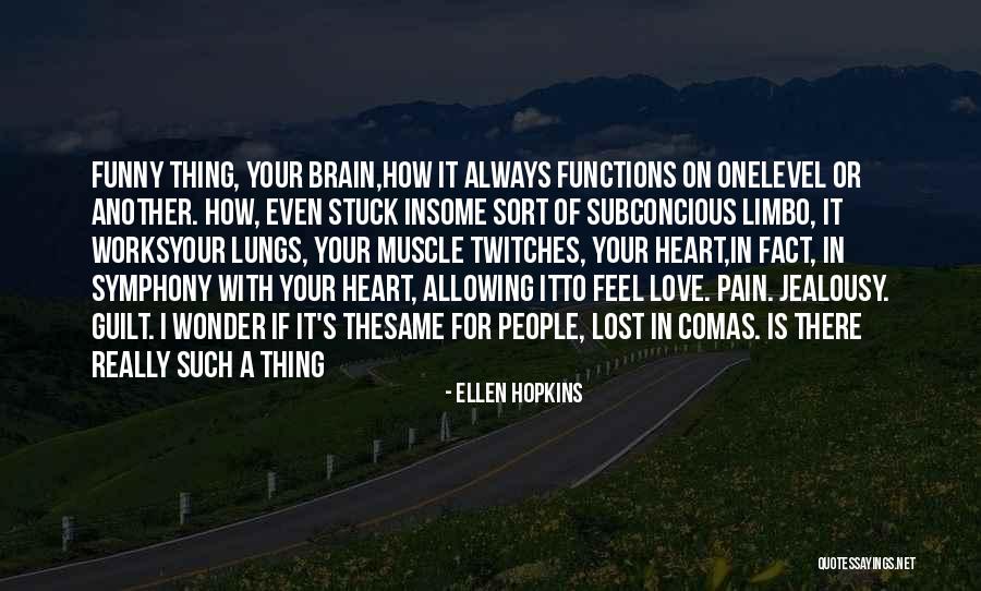 Funny Thing Love Quotes By Ellen Hopkins