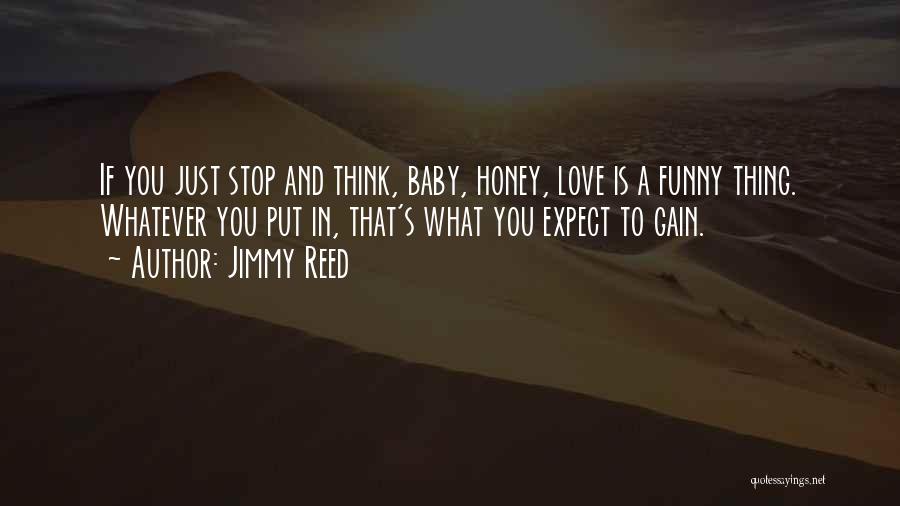 Funny Thing Love Quotes By Jimmy Reed