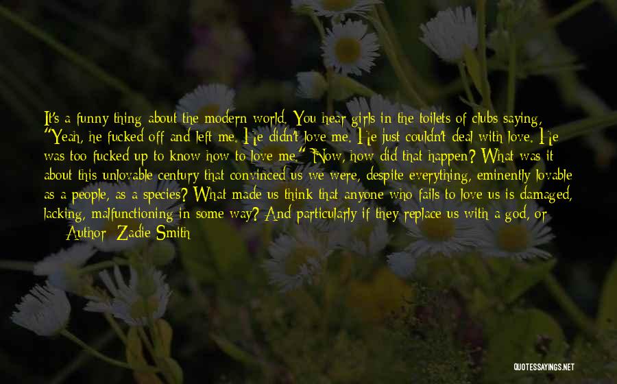 Funny Thing Love Quotes By Zadie Smith