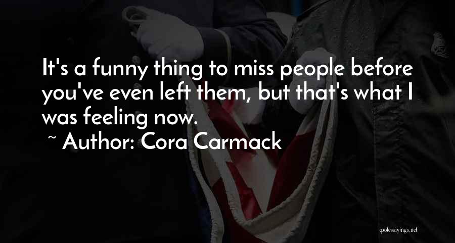 Funny Thing Quotes By Cora Carmack