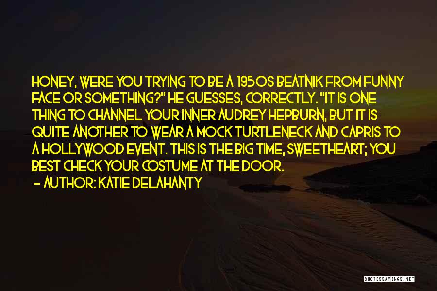 Funny Thing Quotes By Katie Delahanty