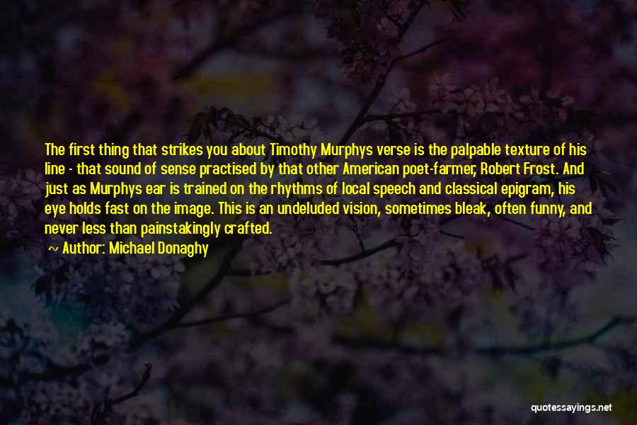 Funny Thing Quotes By Michael Donaghy