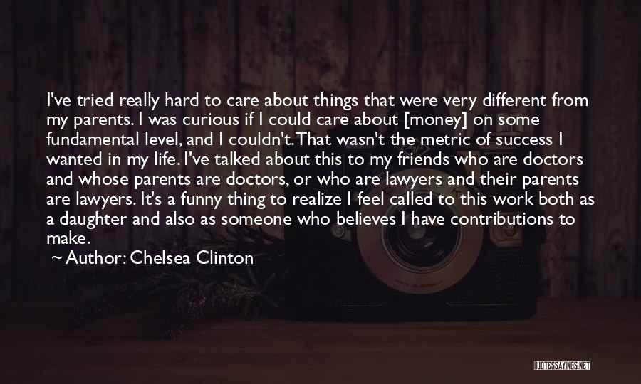 Funny Things About Life Quotes By Chelsea Clinton