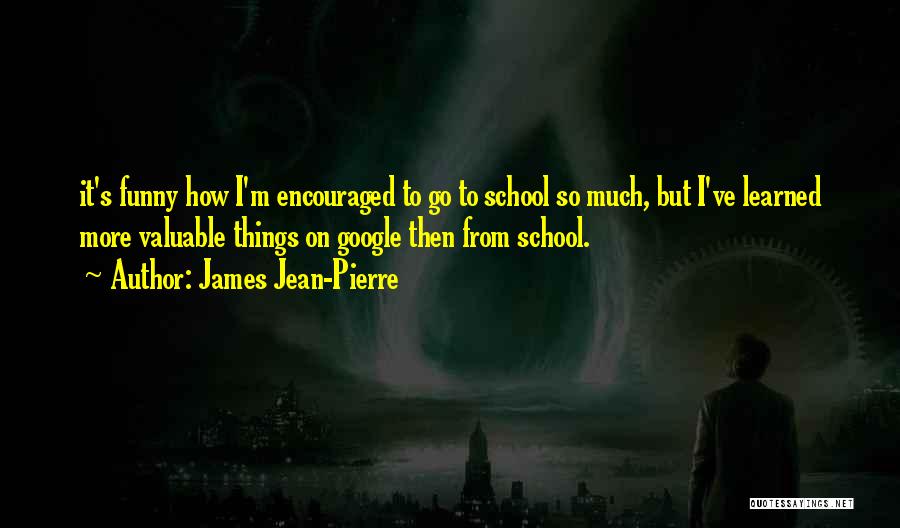 Funny Things About Life Quotes By James Jean-Pierre