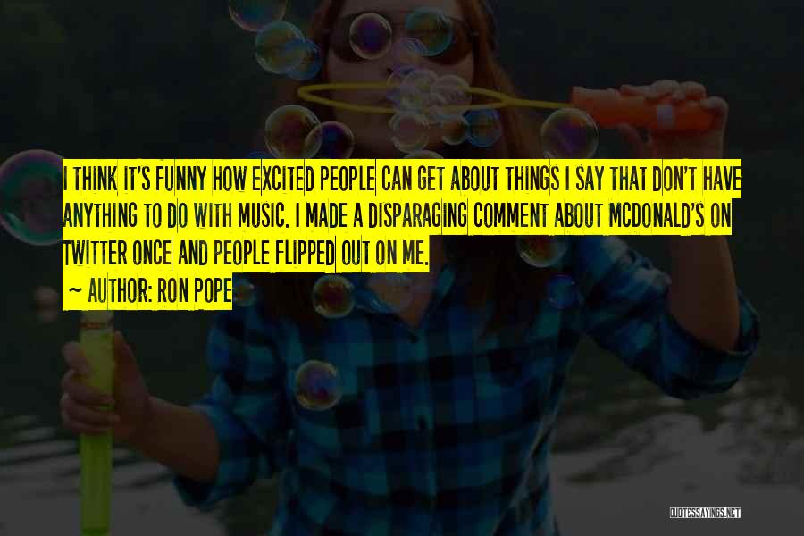 Funny Things About Me Quotes By Ron Pope