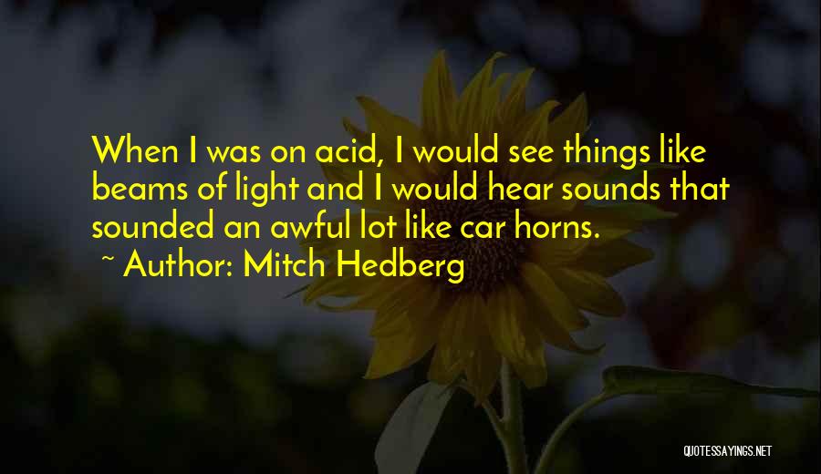 Funny Things And Quotes By Mitch Hedberg