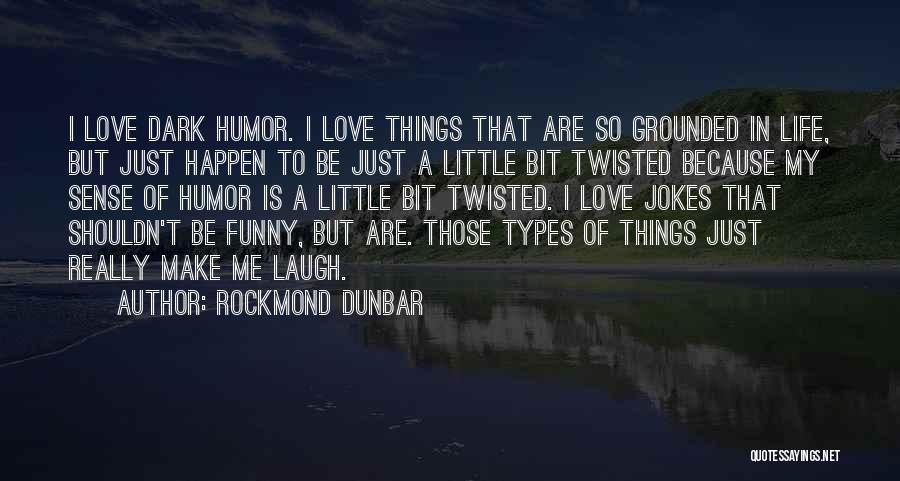 Funny Things Happen Quotes By Rockmond Dunbar