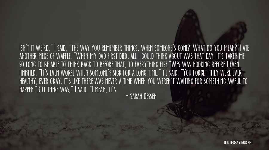 Funny Things Happen Quotes By Sarah Dessen