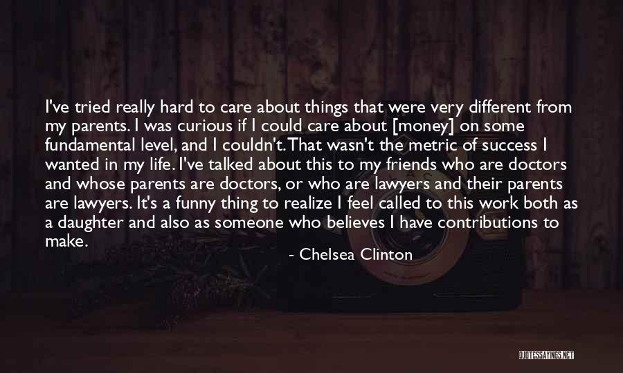 Funny Things In Life Quotes By Chelsea Clinton Funny Things In Life Quotes By Chelsea Clinton