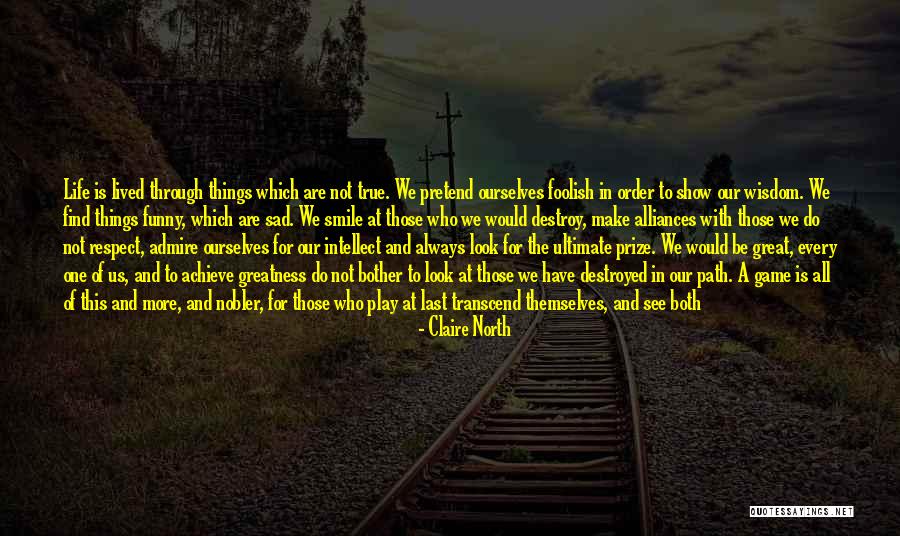 Funny Things In Life Quotes By Claire North Funny Things In Life Quotes By Claire North