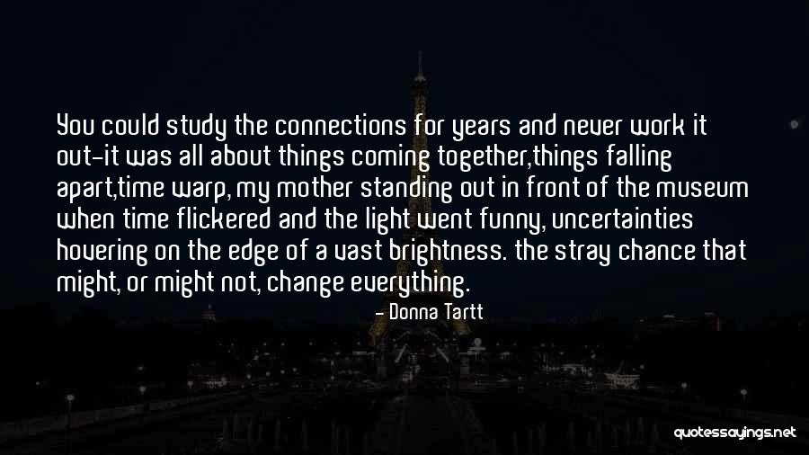 Funny Things In Life Quotes By Donna Tartt Funny Things In Life Quotes By Donna Tartt