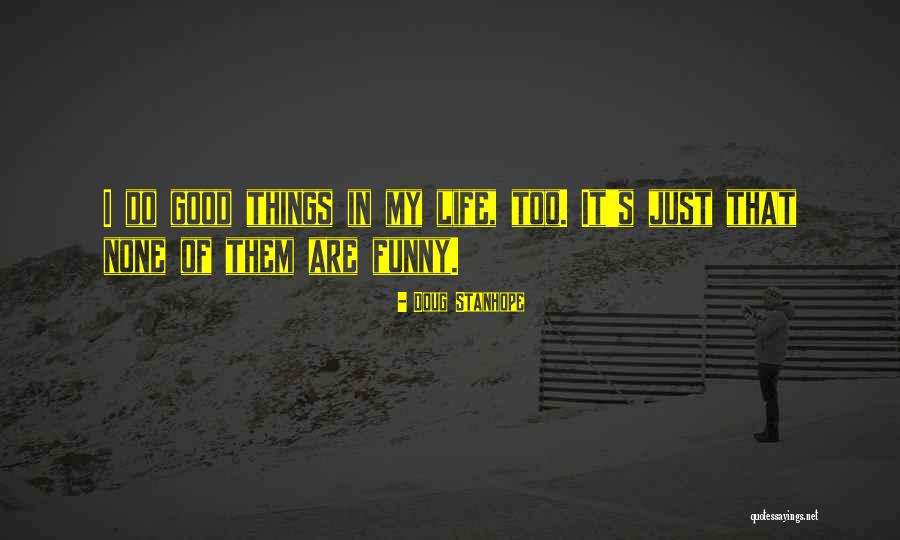 Funny Things In Life Quotes By Doug Stanhope
