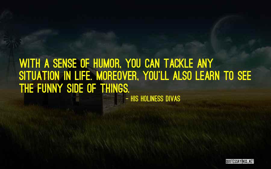 Funny Things In Life Quotes By His Holiness Divas Funny Things In Life Quotes By His Holiness Divas