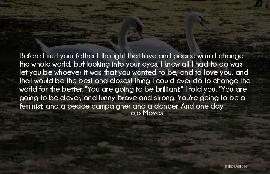 Funny Things In Life Quotes By Jojo Moyes Funny Things In Life Quotes By Jojo Moyes