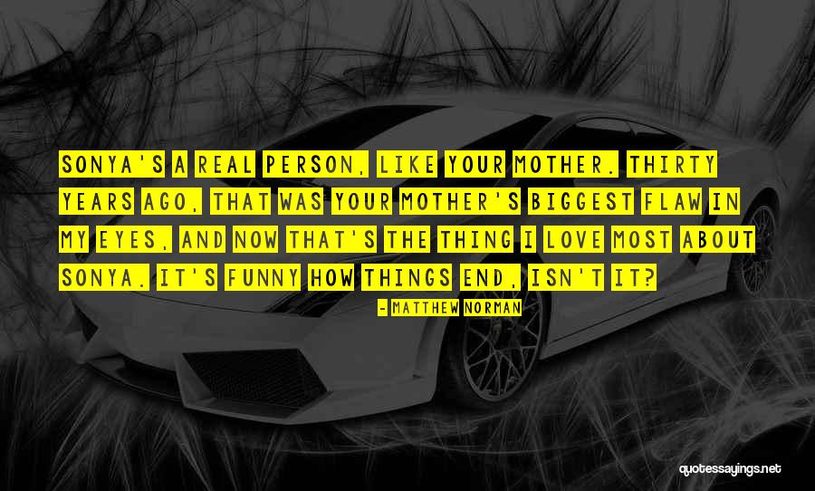 Funny Things In Life Quotes By Matthew Norman Funny Things In Life Quotes By Matthew Norman
