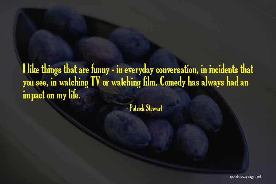 Funny Things In Life Quotes By Patrick Stewart Funny Things In Life Quotes By Patrick Stewart
