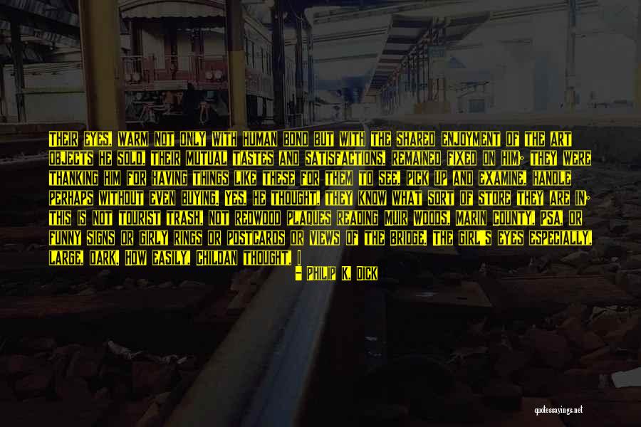 Funny Things In Life Quotes By Philip K. Dick Funny Things In Life Quotes By Philip K. Dick