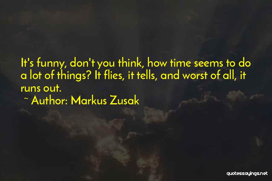 Funny Things Quotes By Markus Zusak