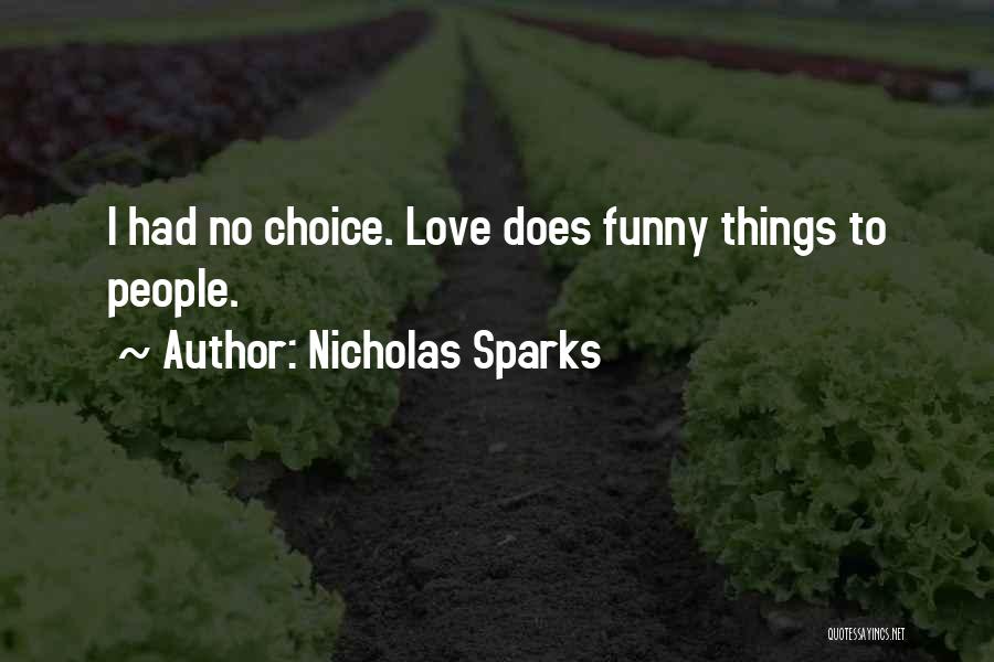 Funny Things Quotes By Nicholas Sparks