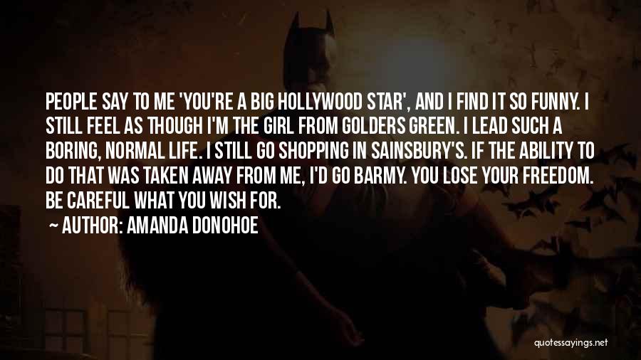 Funny Things To Say To A Girl Quotes By Amanda Donohoe