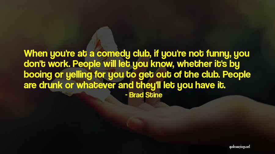 Funny Things Work Out Quotes By Brad Stine