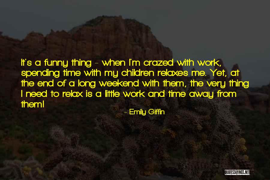 Funny Things Work Out Quotes By Emily Giffin