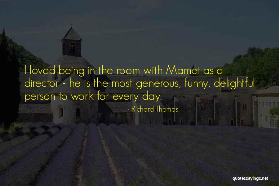 Funny Things Work Out Quotes By Richard Thomas