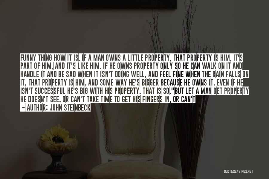 Funny Think Like A Man Quotes By John Steinbeck