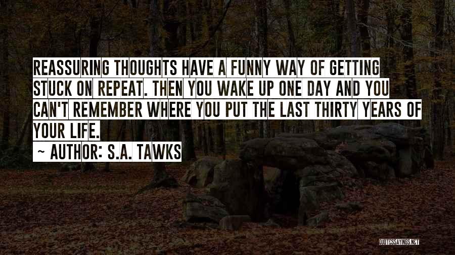 Funny Thoughts On Life Quotes By S.A. Tawks