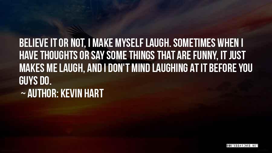 Funny Thoughts Or Quotes By Kevin Hart