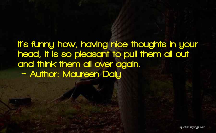 Funny Thoughts Or Quotes By Maureen Daly