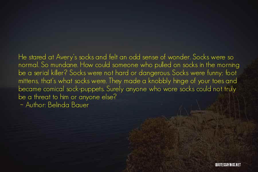 Funny Threat Quotes By Belinda Bauer