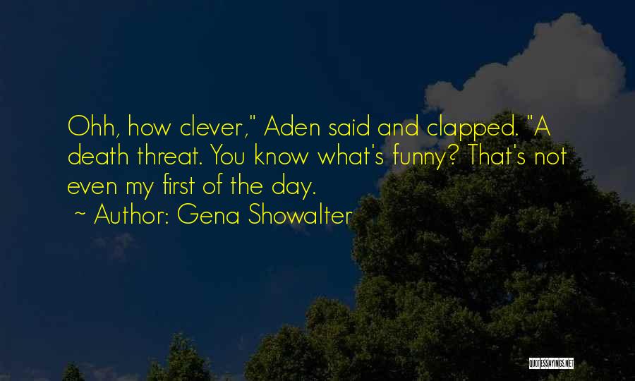 Funny Threat Quotes By Gena Showalter