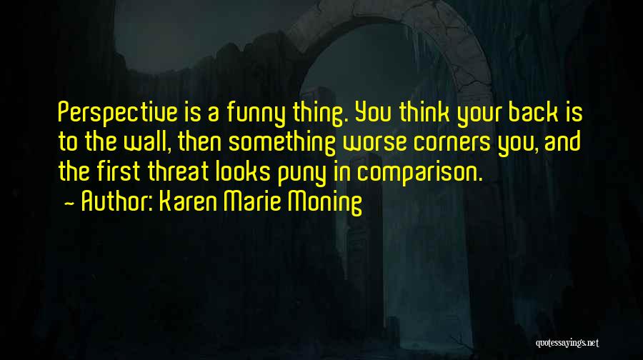 Funny Threat Quotes By Karen Marie Moning