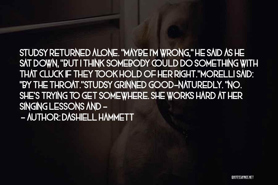 Funny Throat Quotes By Dashiell Hammett