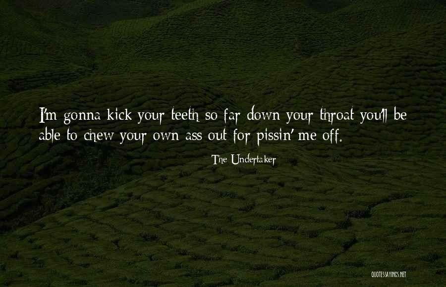 Funny Throat Quotes By The Undertaker Funny Throat Quotes By The Undertaker