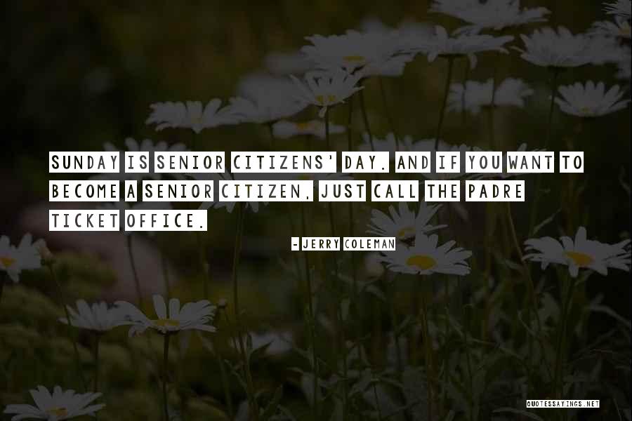 Funny Ticket Quotes By Jerry Coleman Funny Ticket Quotes By Jerry Coleman