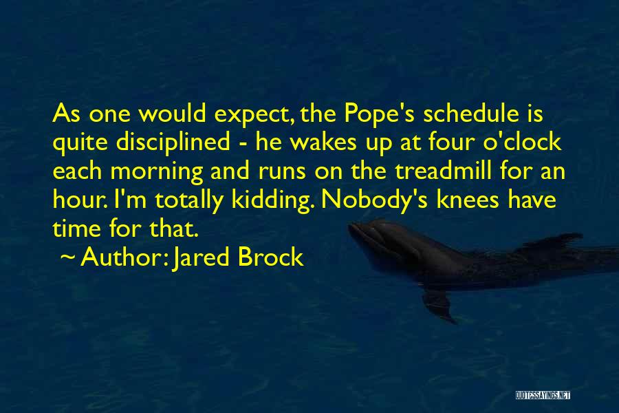 Funny Time Is Running Out Quotes By Jared Brock