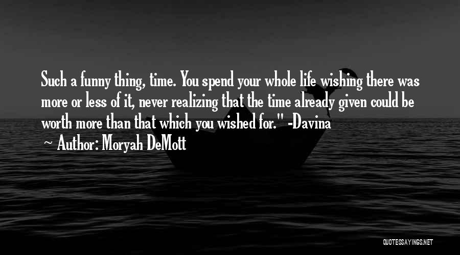 Funny Time Travel Quotes By Moryah DeMott