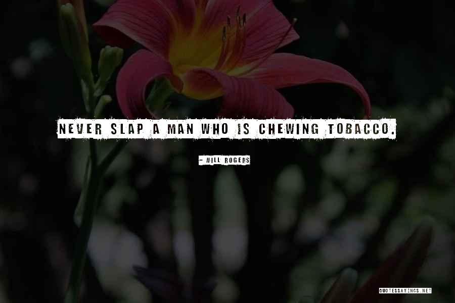 Funny Tobacco Quotes By Will Rogers