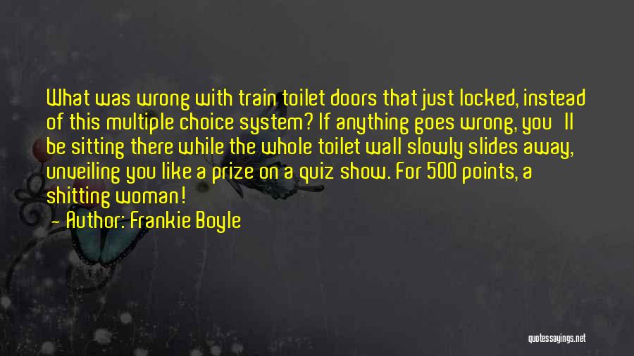 Funny Toilet Humor Quotes By Frankie Boyle